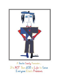 Roonie - It's Not Your Job in Life to Solve Everybody Else's Problems!