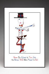 Calypso Jane- Never Be Afraid to Turn Into the Person You Were Meant to Be Poster